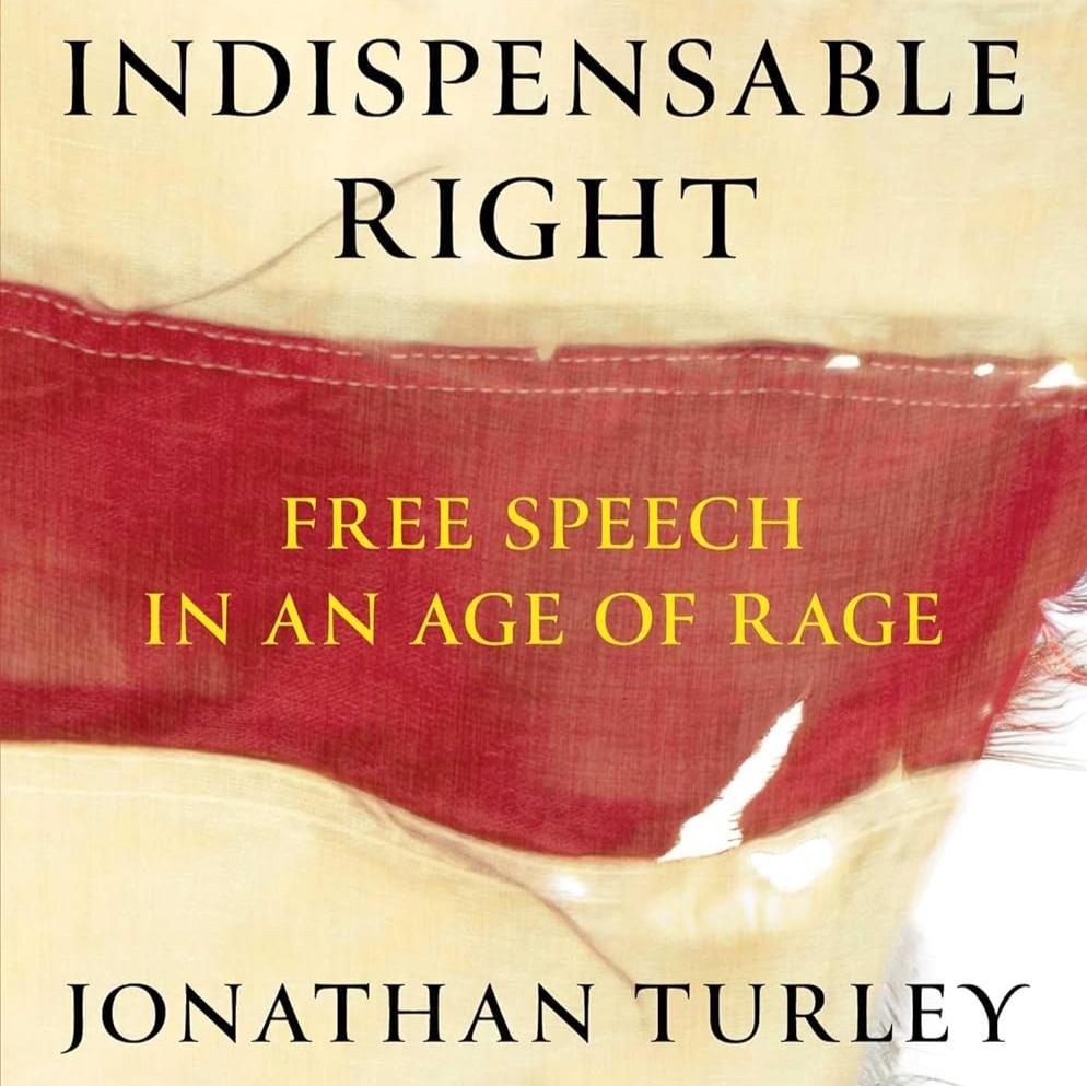 The Indispensable Right: Free Speech in an Age of Rage